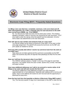 United States District Court District of South Carolina Electronic Case Filing (ECF) - Frequently Asked Questions  I’m filing a new case that has a complaint, summons, civil cover sheet and LR