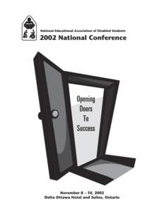 The National Educational Association of Disabled Students  Our Thanks This conference has been made possible with grant funding support for project work from the Office of Learning Technologies, and the Youth Employment