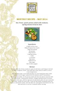 MONTHLY RECIPE – MAY 2014 Sea Trout, quick potato salad with walnuts, spring onions & burnt lime Ingredients 2 fillets of Sea trout