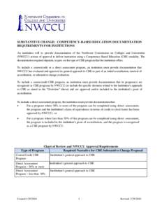 SUBSTANTIVE CHANGE: COMPETENCY-BASED EDUCATION DOCUMENTATION REQUIREMENTS FOR INSTITUTIONS An institution will to provide documentation of the Northwest Commission on Colleges and Universities (NWCCU) actions of approval