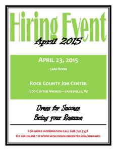 April 23, 2015 9am-Noon Rock County Job Center 1900 Center Avenue—Janesville, WI