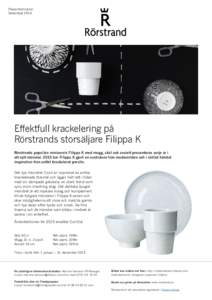 Pressinformation December 2014 Effektfull krackelering på Rörstrands storsäljare Filippa K Rörstrands populära miniservis Filippa K med mugg, skål och assiett presenteras varje år i