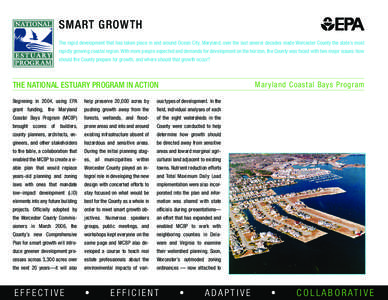 SMART GROWTH The rapid development that has taken place in and around Ocean City, Maryland, over the last several decades made Worcester County the state’s most rapidly growing coastal region. With more people expected
