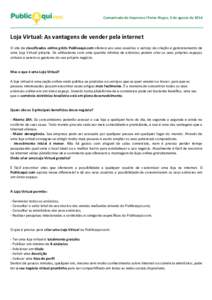 Comunicado	
  de	
  Imprensa	
  l	
  Porto	
  Alegre,	
  4	
  de	
  agosto	
  de	
  2014	
    	
   Loja	
  Virtual:	
  As	
  vantagens	
  de	
  vender	
  pela	
  internet	
   O	
  site	
  de	
  cla