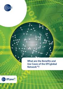 What are the Benefits and Use Cases of the EPCglobal Network™? TABLE OF CONTENTS