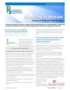 January 2013, Volume 4, Issue 1  Blueprint in Motion Progress on the Blueprint for Pharmacy  Pharmacists, pharmacy technicians, students and pharmacy organizations are coming together, collaborating