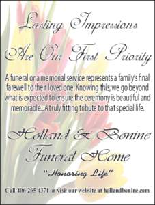 Lasting Impressions Are Our First Priority A funeral or a memorial service represents a family’s final farewell to their loved one. Knowing this, we go beyond what is expected to ensure the ceremony is beautiful and me