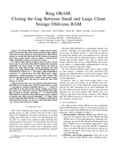 Ring ORAM: Closing the Gap Between Small and Large Client Storage Oblivious RAM Ling Ren† , Christopher W. Fletcher† , Albert Kwon† , Emil Stefanov◦ , Elaine Shi  ∗