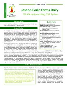 PROJECT PROFILE  Joseph Gallo Farms Dairy 700 kW reciprocating CHP System Site Description