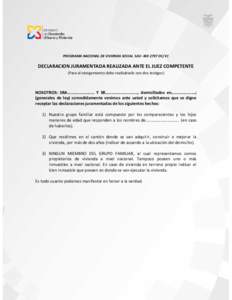 PROGRAMA NACIONAL DE VIVIENDA SOCIAL SAV- BID 2797 OC/ EC  DECLARACION JURAMENTADA REALIZADA ANTE EL JUEZ COMPETENTE (Para el otorgamiento debe realizárselo con dos testigos)  NOSOTROS: SRA.…………………… Y SR