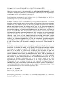 Juryrapport Jan Brouwer Scriptieprijs Economische Wetenschappen 2015 Na een scherpe voorselectie is de masterscriptie van M.C. (Maarten) de Ridder MSc, getiteld “The impact of nominal rigidities on State-level business