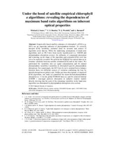 Under the hood of satellite empirical chlorophyll a algorithms: revealing the dependencies of maximum band ratio algorithms on inherent optical properties Michael J. Sauer, 1,* C. S. Roesler,2 P. J. Werdell,3 and A. Barn