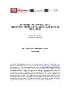 PATRIOTIC COSMOPOLITANISM: CHINA’S NON-OFFICIAL INTELLECTUALS DREAM OF THE FUTURE William A. Callahan University of Manchester