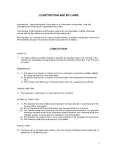 CONSTITUTION AND BY-LAWS Whereas the Ontario Beekeepers’ Association is an Association incorporated under the Agricultural and Horticultural Organizations Act[removed]And whereas the Constitution and By-Laws under whic