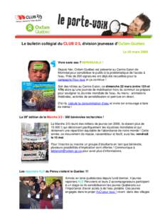 Le bulletin collégial du CLUB 2/3, division jeunesse d’Oxfam-Québec Le 20 mars 2009 Vivre sans eau ? IMPENSABLE ! Depuis hier, Oxfam-Québec est présente au Centre Eaton de Montréal pour sensibiliser le public à l