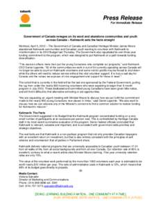 Press Release For Immediate Release Government of Canada reneges on its word and abandons communities and youth across Canada – Katimavik sets the facts straight Montreal, April 5, 2012 – The Government of Canada and