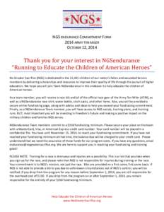 NGS ENDURANCE COMMITMENT FORM 2014 ARMY TEN MILER OCTOBER 12, 2014 Thank you for your interest in NGSendurance “Running to Educate the Children of American Heroes”