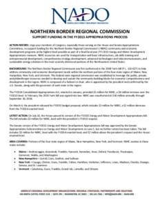 NORTHERN BORDER REGIONAL COMMISSION SUPPORT FUNDING IN THE FY2015 APPROPRIATIONS PROCESS ACTION NEEDED: Urge your members of Congress, especially those serving on the House and Senate Appropriations Committees, to suppor