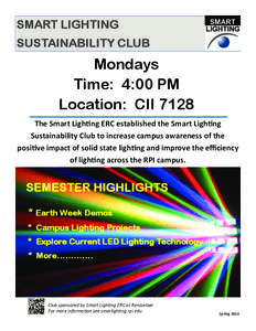 SMART LIGHTING SUSTAINABILITY CLUB Mondays Time: 4:00 PM Location: CII 7128