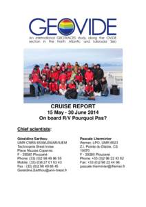 CRUISE REPORT 15 May - 30 June 2014 On board R/V Pourquoi Pas? Chief scientists: Géraldine Sarthou UMR CNRS 6539/LEMAR/IUEM