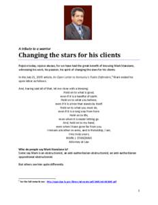 A tribute to a warrior  Changing the stars for his clients Rejoice today; rejoice always, for we have had the great benefit of knowing Mark Stanziano, witnessing his work, his passion, his spirit of changing the stars fo