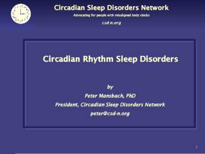 1  Overview • Introduction • Circadian Rhythm Sleep Disorders – Delayed Sleep Phase Syndrome (DSPS)