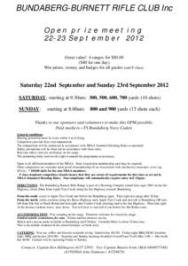 BUNDABERG-BURNETT RIFLE CLUB Inc Open prize meetingSeptember 2012 Great value! 6 ranges for $80.00 ($40 for one day) Win prizes, money and badges for all grades (and F class).