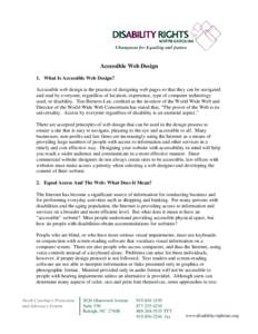 Accessible Web Design 1. What Is Accessible Web Design? Accessible web design is the practice of designing web pages so that they can be navigated and read by everyone, regardless of location, experience, type of compute