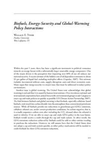 Biofuels, Energy-Security and Global-Warming Policy Interactions Wallace E. Tyner Purdue University West Lafayette, IN