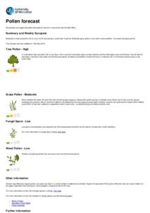 Pollen forecast We produce and supply the pollen forecasts for the UK in conjunction with the Met Office. Summary and Weekly Synopsis Moderate to high oak pollen risk in much of UK decreasing in south later in period. Mo