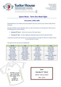 Sports News - Term One Week Eight Cross Country – IPSHA / SHIPS Congratulations to all students who participated in the Cross Country races held at Tudor House last week. The first ten finishers in the under 8/9, under