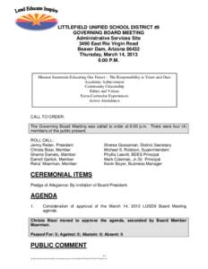 LITTLEFIELD UNIFIED SCHOOL DISTRICT #9 GOVERNING BOARD MEETING Administrative Services Site 3490 East Rio Virgin Road Beaver Dam, Arizona[removed]Thursday, March 14, 2013