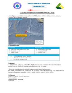 MINERAL RESOURCES DEPARTMENT  Seismology Unit EARTHQUAKE INFORMATION RELEASE NOAn earthquake occurred this evening at 07:42:51 PM local time, 3,271 km SSW from Jakarta, Indonesia.