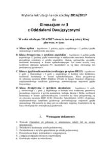 Kryteria rekrutacji na rok szkolnydo Gimnazjum nr 3 z Oddziałami Dwujęzycznymi W roku szkolnymotwarte zostaną cztery klasy