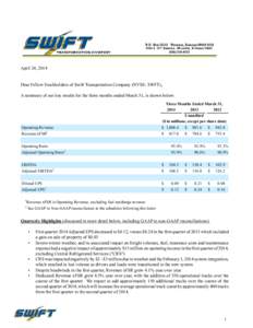 April 24, 2014 Dear Fellow Stockholders of Swift Transportation Company (NYSE: SWFT), A summary of our key results for the three months ended March 31, is shown below: Three Months Ended March 31, [removed]
