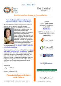 The Catalyst May 2014 Monthly News from Catalyst for Payment Reform From the Desk of Suzanne Delbanco: Payment Reform -- What is Working?