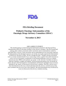 FDA Briefing Document Pediatric Oncology Subcommittee of the Oncologic Drugs Advisory Committee (ODAC) November 4, 2013  DISCLAIMER STATEMENT