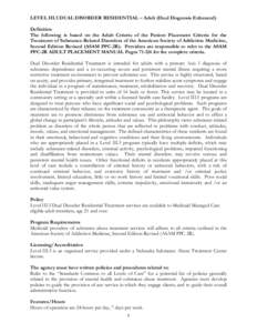 LEVEL III.5 DUAL DISORDER RESIDENTIAL – Adult (Dual Diagnosis Enhanced) Definition The following is based on the Adult Criteria of the Patient Placement Criteria for the Treatment of Substance-Related Disorders of the 