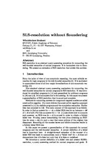 SLS-resolution without 
oundering Wlodzimierz Drabent IPI PAN, Polish Academy of Sciences Ordona 21, Pl { Warszawa, Poland 