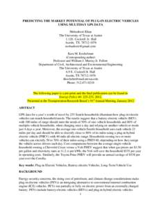 PREDICTING THE MARKET POTENTIAL OF PLUG-IN ELECTRIC VEHICLES USING MULTIDAY GPS DATA Mobashwir Khan The University of Texas at Austin[removed]Cockrell Jr. Hall Austin, TX[removed]