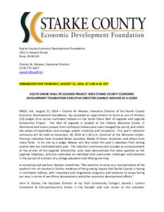 Starke County Economic Development Foundation 1915 S. Heaton Street Knox, IN[removed]Charles W. Weaver, Executive Director[removed]removed]