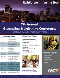 Exhibitor Information  7th Annual Grounding & Lightning Conference October 26-27, 2015 ~ Scottsdale, Arizona Conference Themes