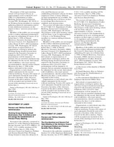 Federal Register / Vol. 63, No[removed]Wednesday, May 20, [removed]Notices The purpose of the open meeting, which will run from 9:30 a.m. to approximately noon in Room N–4437 C&D, U.S. Department of Labor Building, Second 