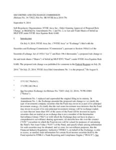 SECURITIES AND EXCHANGE COMMISSION (Release No[removed]; File No. SR-NYSEArca[removed]September 9, 2014 Self-Regulatory Organizations; NYSE Arca, Inc.; Order Granting Approval of Proposed Rule Change, as Modified by Am