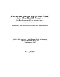 Overview of the Ecological Risk Assessment Process in the Office of Pesticide Programs - Endangered and Threatened Species Effects Determinations