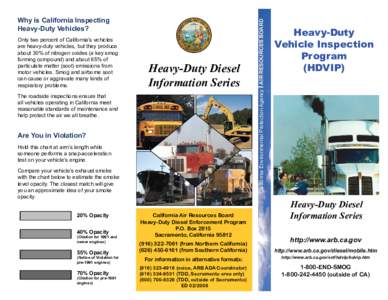 Only two percent of California’s vehicles are heavy-duty vehicles, but they produce about 30% of nitrogen oxides (a key smog forming compound) and about 65% of particulate matter (soot) emissions from motor vehicles. S