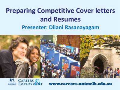 Preparing Competitive Cover letters and Resumes Presenter: Dilani Rasanayagam How long have you got? • The average initial review of your application