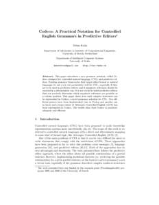 Codeco: A Practical Notation for Controlled English Grammars in Predictive Editors? Tobias Kuhn Department of Informatics & Institute of Computational Linguistics, University of Zurich, Switzerland Department of Intellig