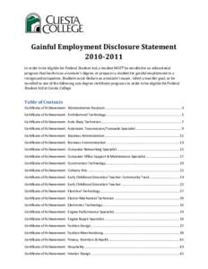 Gainful Employment Disclosure Statement[removed]In order to be eligible for Federal Student Aid, a student MUST be enrolled in an educational program that leads to an associate’s degree, or prepares a student for gai