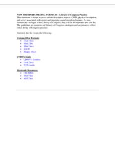 NEW SOUND RECORDING FORMATS—Library of Congress Practice This statement is meant to cover certain descriptive aspects (GMD, physical description, and notes) associated with recent and emerging sound recording formats. 